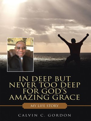cover image of In Deep but Never Too Deep for God's Amazing Grace